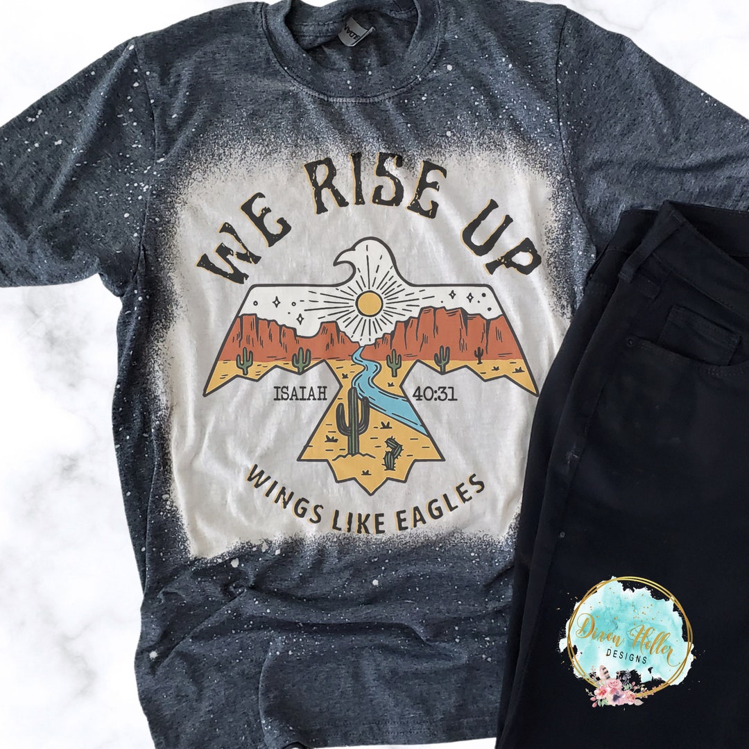 We Rise up Wings Like Eagles Isaiah 4031 Bleached Tee Etsy
