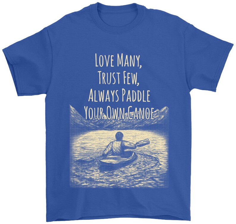Love Many Trust Few Always Paddle Your Own Canoe Kayaking Etsy