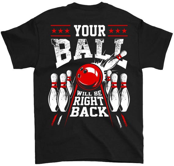Ball Will Be Right Back Bowling Shirt 
