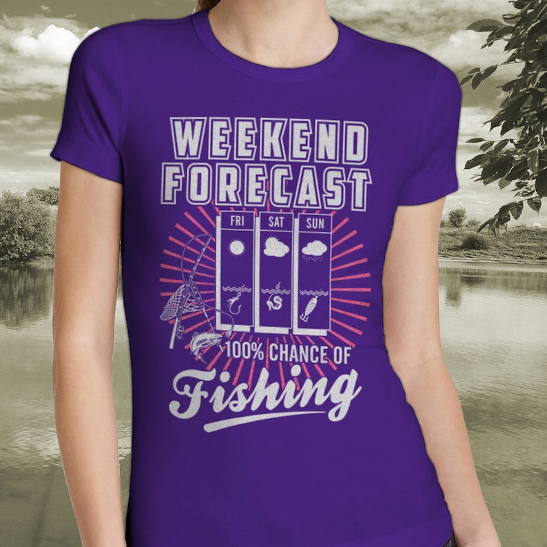 Fishing Weekend Forecast Women's Fishing Shirt Etsy