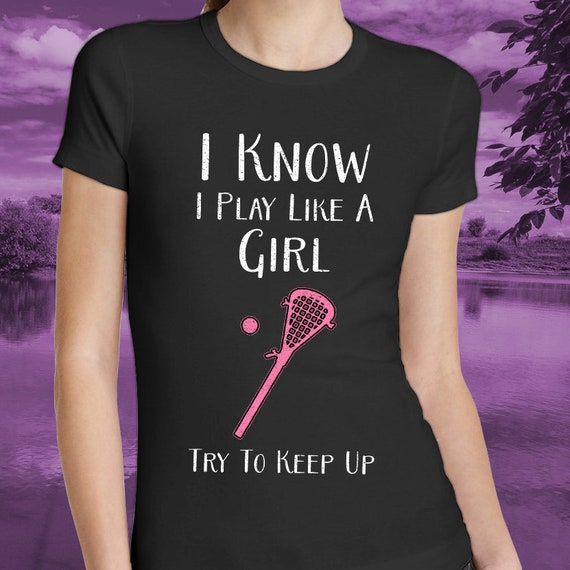 Lacrosse Shirts For Women. Try To Keep Up Lacrosse Shirts For Women. Try To Keep Up