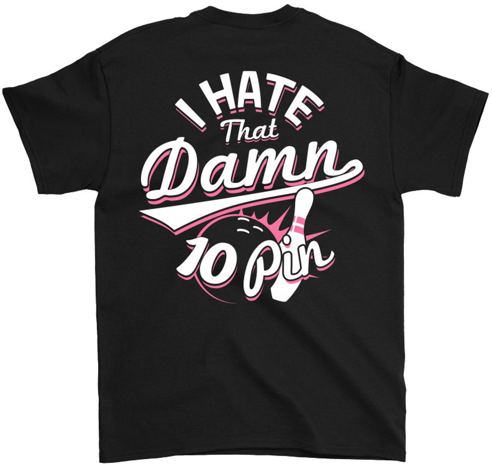 I Hate That Damn 10 Pin Women's Bowling Shirt Etsy