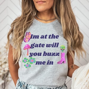 Im at the gate, buzz me in, Remi Wolf, Remi wolf shirt, Remi Wolf merch, cute shirt, mushroom shirt, hippie shirt, butterfly shirt