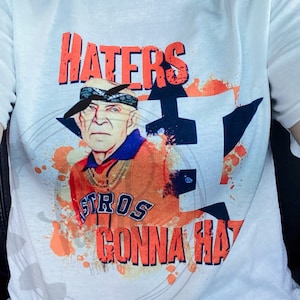 Mattress Mack Haters Gonna Hate Houston Astros Shirt - Teeclover