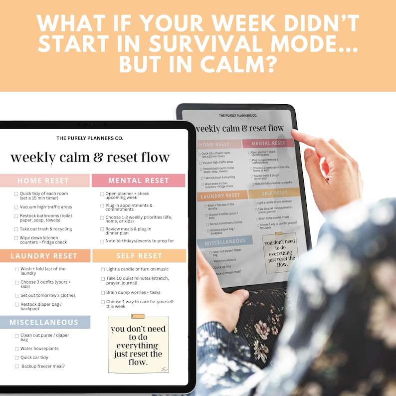 May include: Two tablets displaying a weekly planner with the text "weekly calm & reset flow." The planner is divided into sections for home, mental, laundry, and self-care tasks. The background is a soft peach color.
