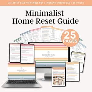 May include: A digital minimalist home reset guide, shown on a laptop, desktop monitor, and tablets. The guide is 25 pages and available as a printable PDF. The title is "Minimalist Home Reset Guide".