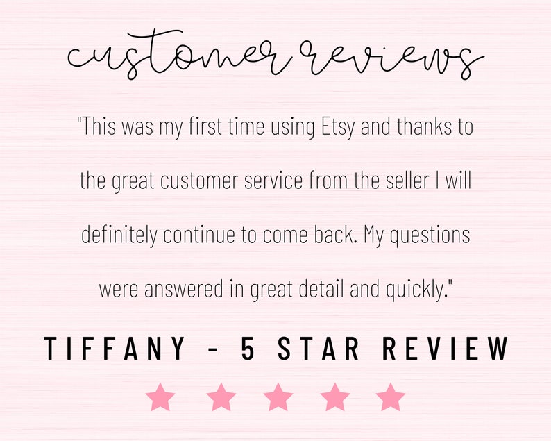 May include: A customer review for a shop on Etsy with a five-star rating. The review reads, "This was my first time using Etsy and thanks to the great customer service from the seller I will definitely continue to come back. My questions were answered in great detail and quickly."