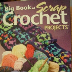 Big Book of Scrap Crochet Projets