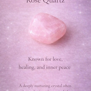 May include: A polished, pink Rose Quartz crystal is featured against a soft, lavender background. The text reads "Rose Quartz" and describes the crystal as being "Known for love, healing, and inner peace."