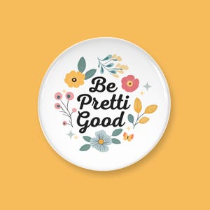 Minnesota-made Be Pretti Good floral solidarity round 1.25” or 2.25” pin button or magnet