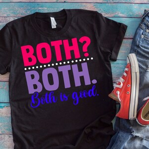 Bisexual Pride Shirt | Both Both Both Is Good | Funny Bisexual LGBT Support Gift