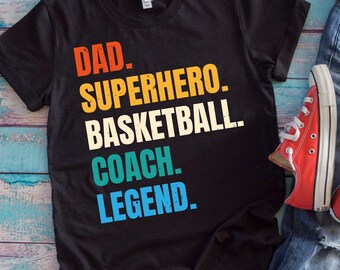 Basketball Coaching Dad Shirt | Dad Superhero Basketball Coach Legend | Sports Lover Father's Day Gift