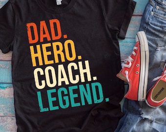 Dad Hero Coach Legend Shirt | Father's Day Gift