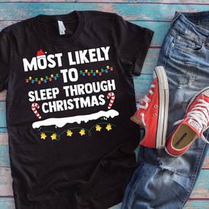 Christmas Sleeper Shirt | Most Likely To Sleep Through Christmas | Funny Xmas Sleeping Gift