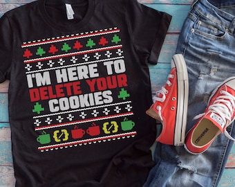 Christmas Programmer Shirt | I'm Here To Delete Your Cookies | Funny Software Developer Engineer Gift