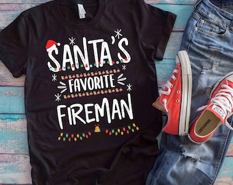 Christmas Santa Shirt | Santa's Favorite Fireman | Funny Xmas Firefighter Gift