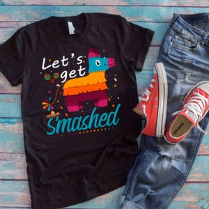 Let&#39;s Get Smashed Pinata T-Shirt: Mexican Fiesta Cinco De Mayo Costume