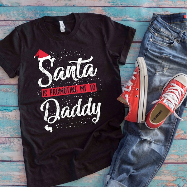 Christmas Pregnancy Announcement Shirt | Santa Is Promoting Me To Daddy | Future Dad To Be Gift