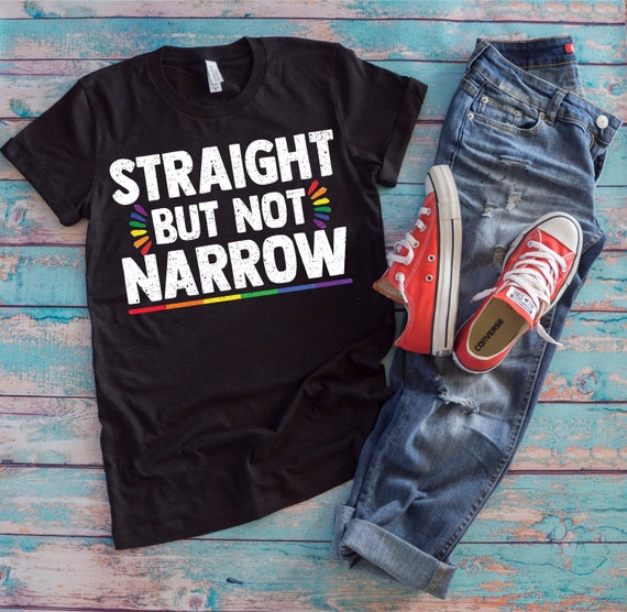 Straight Not Narrow Shirt Lgbt Pride Support Tee Straight Not Narrow Shirt Lgbt Pride Support Tee