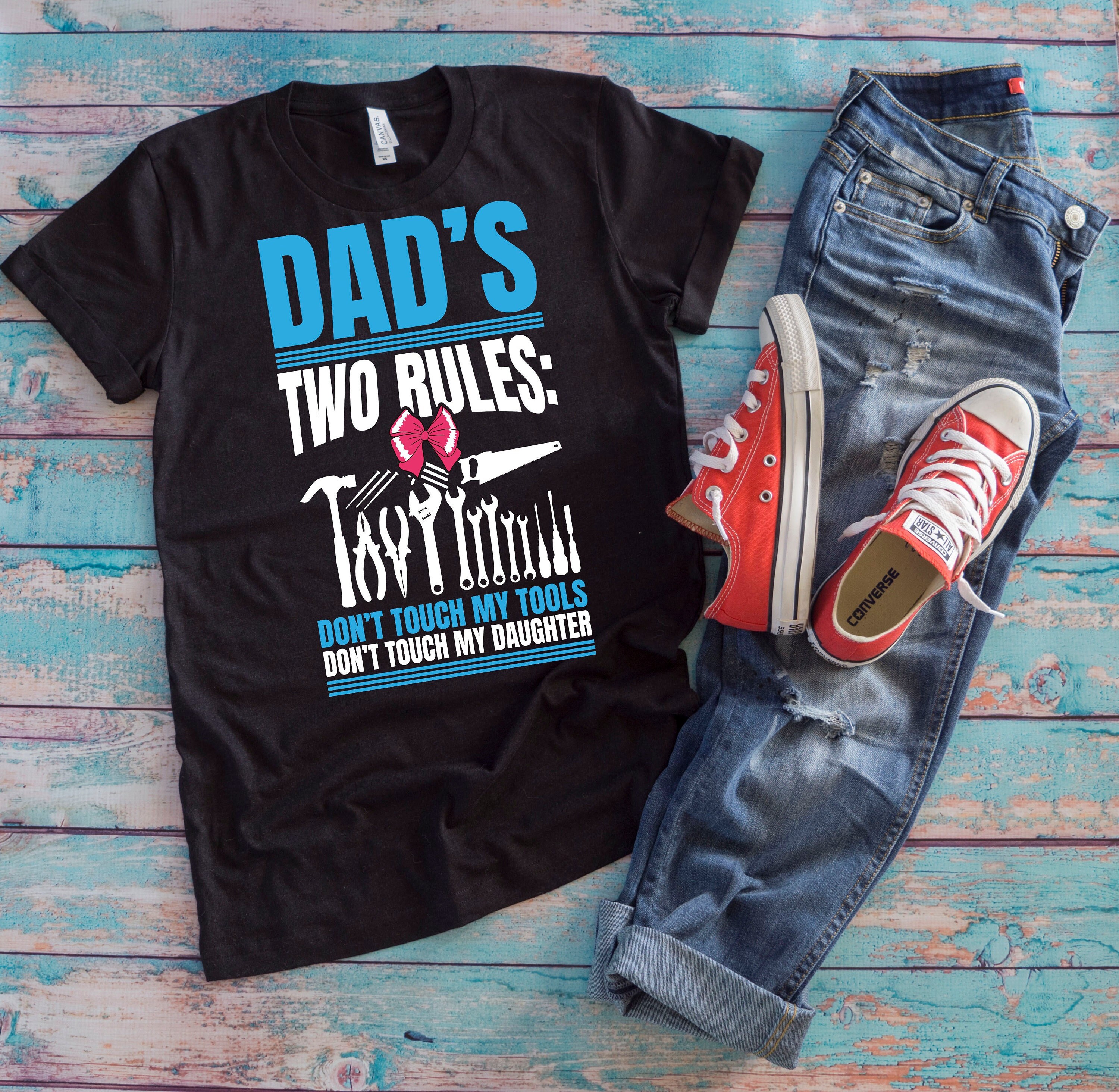 Don't Touch My Tools Or My Daughter Shirt Father's Day Don't Touch My Tools Or My Daughter Shirt Father's Day