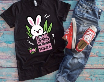 Some Bunny Needs Tequila Happy Easter Shirt Tequila Bunny Shirt Easter Vibes Shirt Easter Party Funny Easter Shirt Easter Tequila Shirt