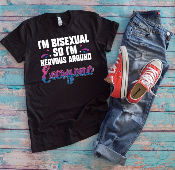 Bisexual Pride Shirt I m Bisexual so I m Nervous Around Everyone Funny Bi Flag LGBT Community Gift Etsy
