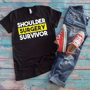 Shoulder Surgery Shirt | Surgery Survivor Get Well Soon Recovery Gift