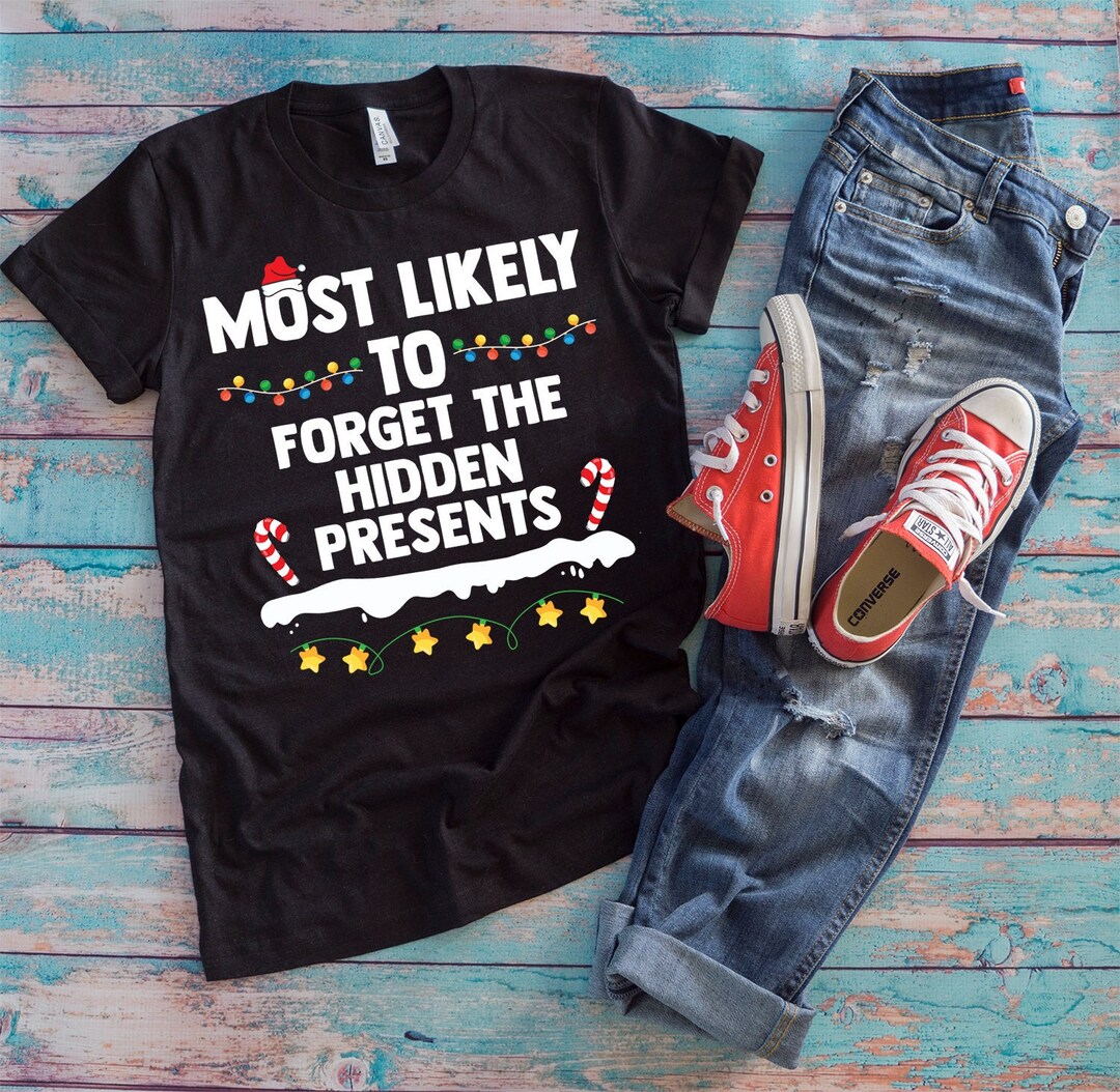 Christmas Presents Shirt Most Likely to the Hidden Presents