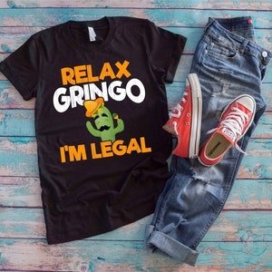 Relax Gringo I&#39;m Legal Mexican Immigrants USA Citizenship Funny Mexican Immigration Short-Sleeve Unisex T-Shirt