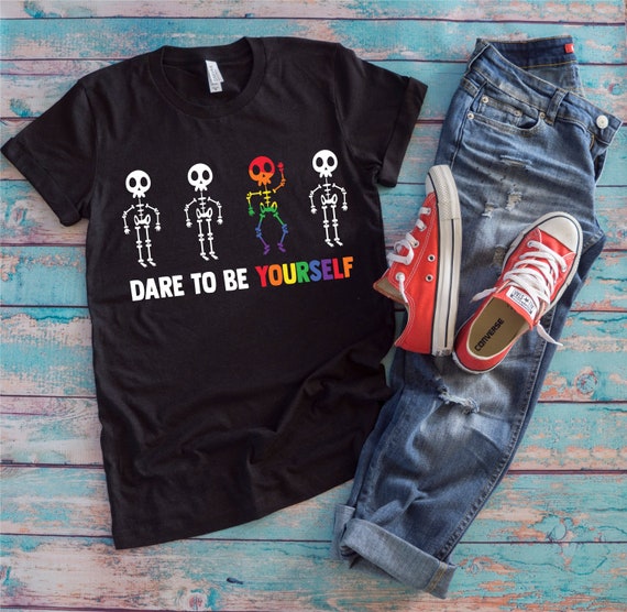Dare To Be Yourself Shirt | Cute LGBT Pride T-Shirt Gift Dare To Be Yourself Shirt | Cute LGBT Pride T-Shirt Gift