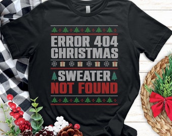 Funny Christmas Programmer Shirt: Error 404 Ugly Xmas Gift