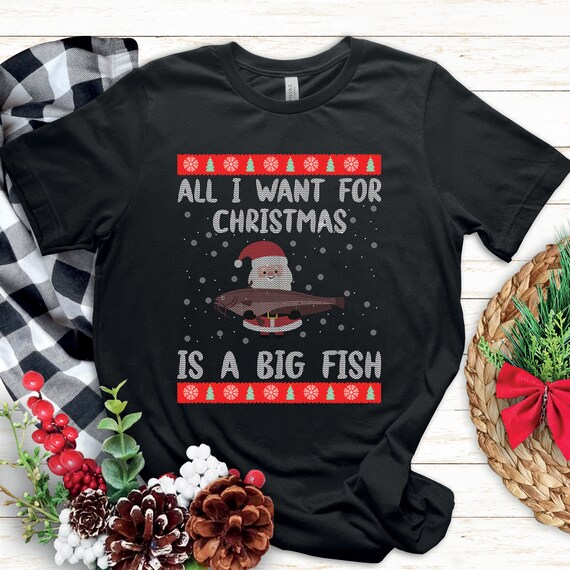 Christmas Fishing Shirt All I Want for Christmas is A Big Fish Funny Ugly  Xmas Sweater Fisherman Gift -  Canada
