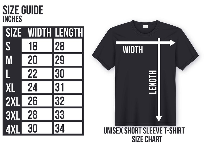 May include: A black unisex short sleeve t-shirt size chart with measurements in inches. The chart lists sizes S to 4XL, with corresponding width and length measurements. The shirt's width and length are indicated with arrows.