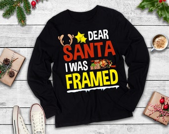 Christmas Santa Shirt | Dear Santa I Was Framed | Funny Xmas Humor Gift