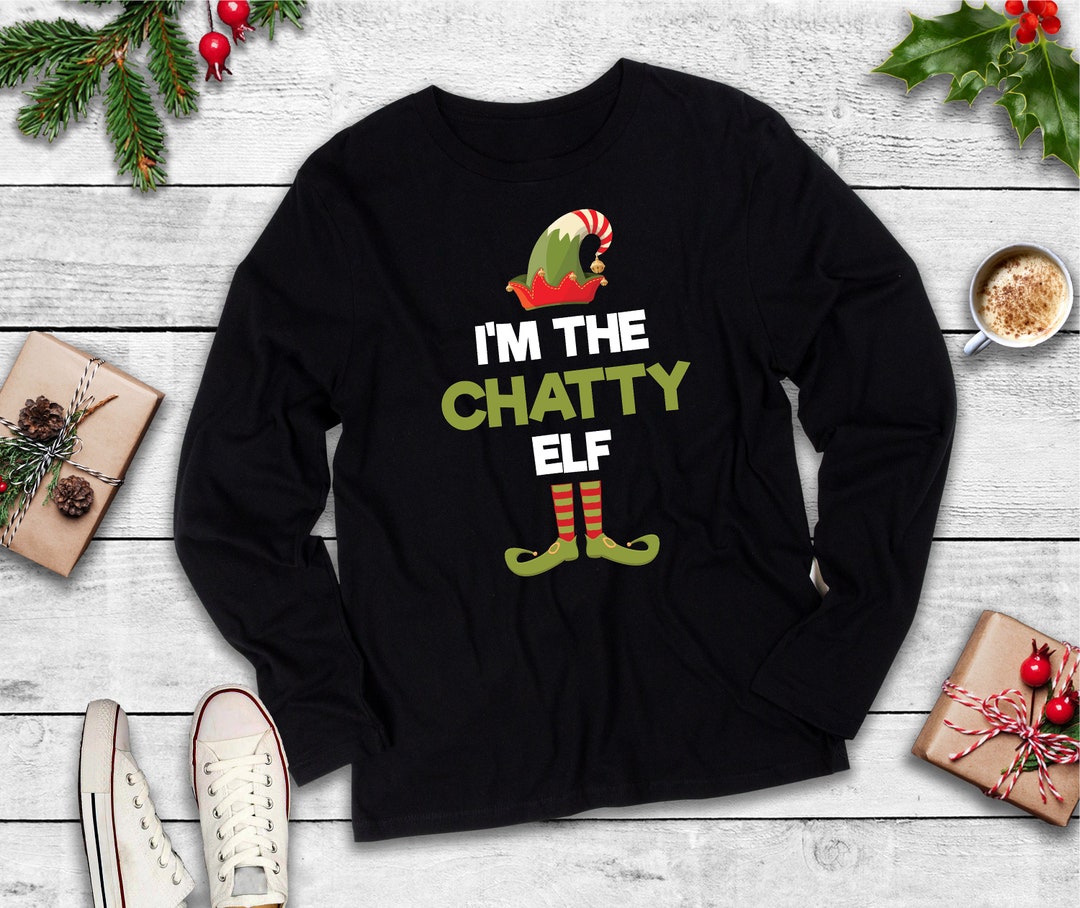 Christmas Elven Shirt I'm the Chatty Elf Funny Xmas - Etsy