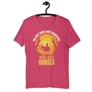 Horse Girl Shirt | the Best Dads Have Daughters Who Ride Horses | Funny
