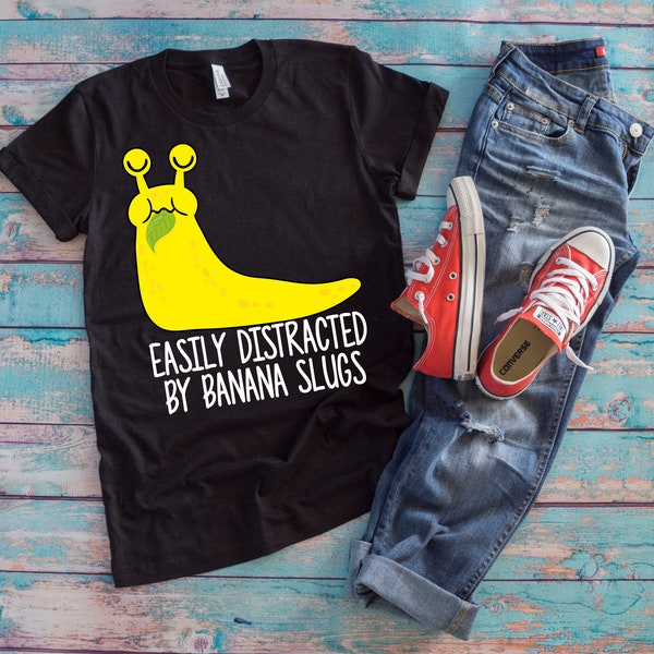 Banana Slug Shirt | Easily Distracted By Banana Slugs | Funny Zoologist Gift