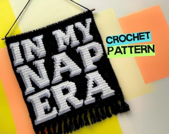 Tapestry Crochet Wall Hanging Pattern: "In My Nap Era" Text Art (PDF Pattern)