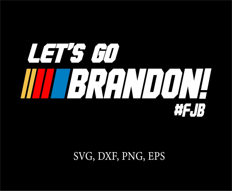 Let s Go Brandon Svg Let s Go Brandon Png Etsy