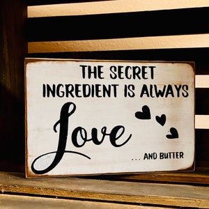 The secret ingredient is always Love and butter/kitchen signs/ unique gifts/ signs with sayings/custom wood signs