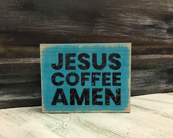 Jesus Coffee Amen / rustic farmhouse signs/ house warming gifts / gift for mom / gift for her / kitchen signs