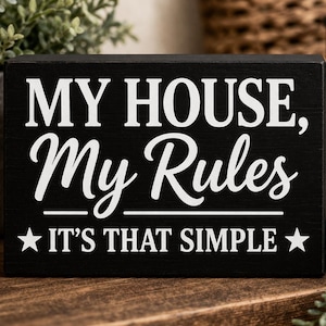 My House My Rules  rustic wood sign/ handcrafted/gift