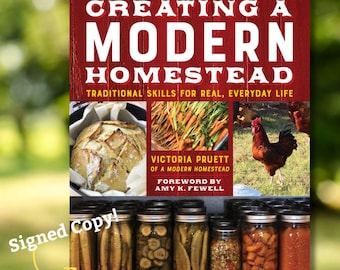 Signed Copy of Creating a Modern Homestead: Traditional Skills for Real, Everyday Life