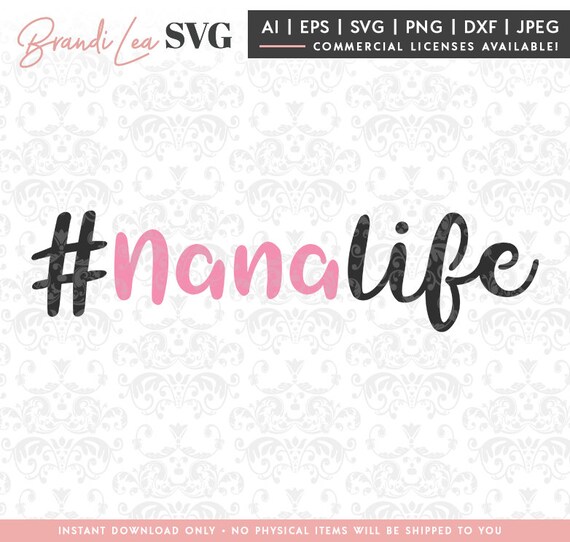 Download Nana Life Svg Nana Svg Grandma Svg Grandmother Svg Dxf Etsy
