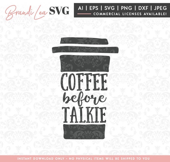 Coffee before talkie SVG png pdf coffee cup T-shirt Cricut Silhouette Cut  Files Digital Download