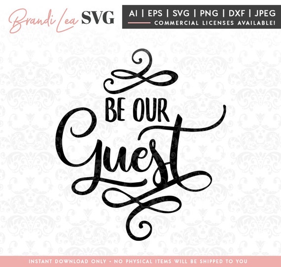 Be Our Guest Svg Greeting Svg Welcome Svg Home Svg Dxf Etsy Be Our Guest Svg Greeting Svg Welcome Svg Home Svg Dxf Etsy