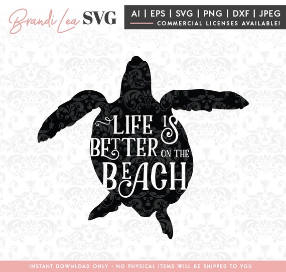 Download Life Is Better On The Beach Svg Summer Svg Turtle Svg Ocean Sea Dxf Eps Quote
