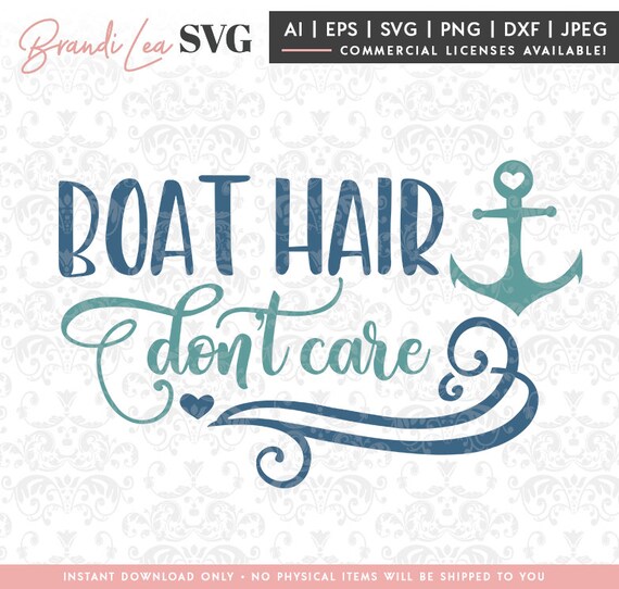 Boat Hair Don T Care Svg Summer Svg Lake Svg Svg Dxf Etsy