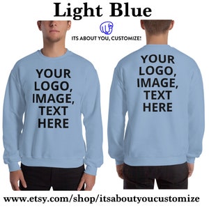 Light Blue men sweatshirt, add your logo, image or text on this sweatshirt.