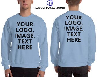 May include: A light blue sweatshirt with the text "YOUR LOGO, IMAGE, TEXT HERE" printed on the front and back.